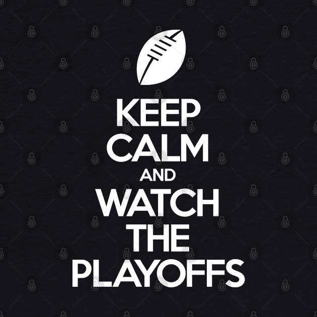 Keep Calm and watch the playoffs by NVDesigns